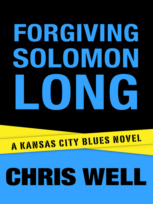 Title details for Forgiving Solomon Long by Chris Well - Available